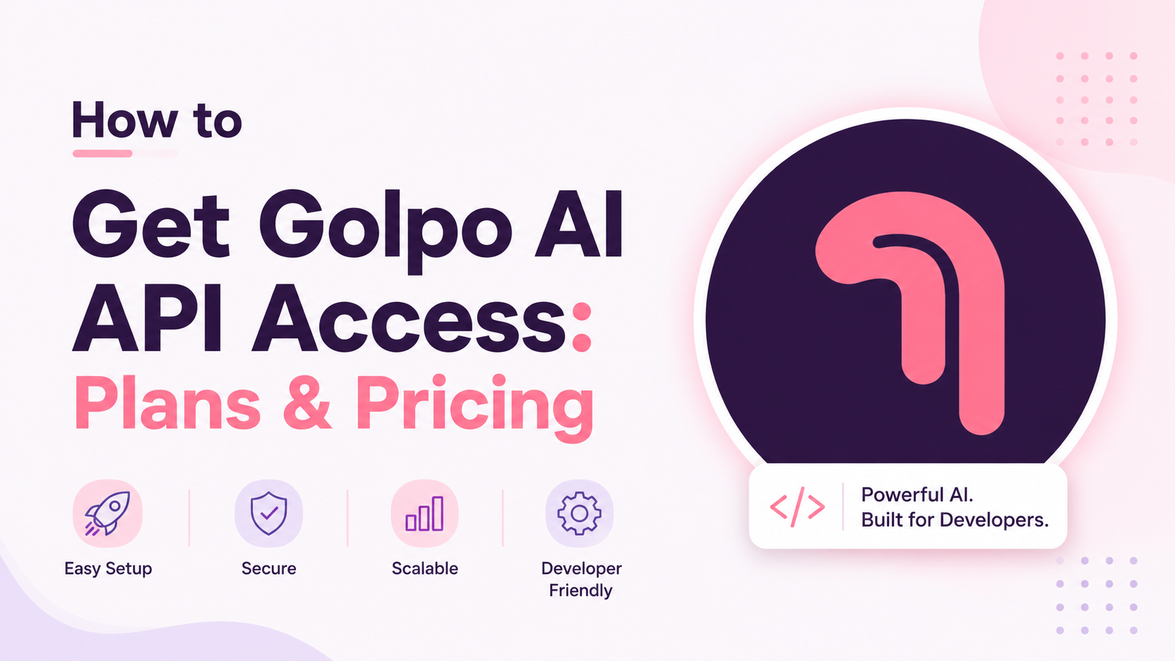 How to Get Golpo AI API Access: Plans & Pricing (2026 Guide)